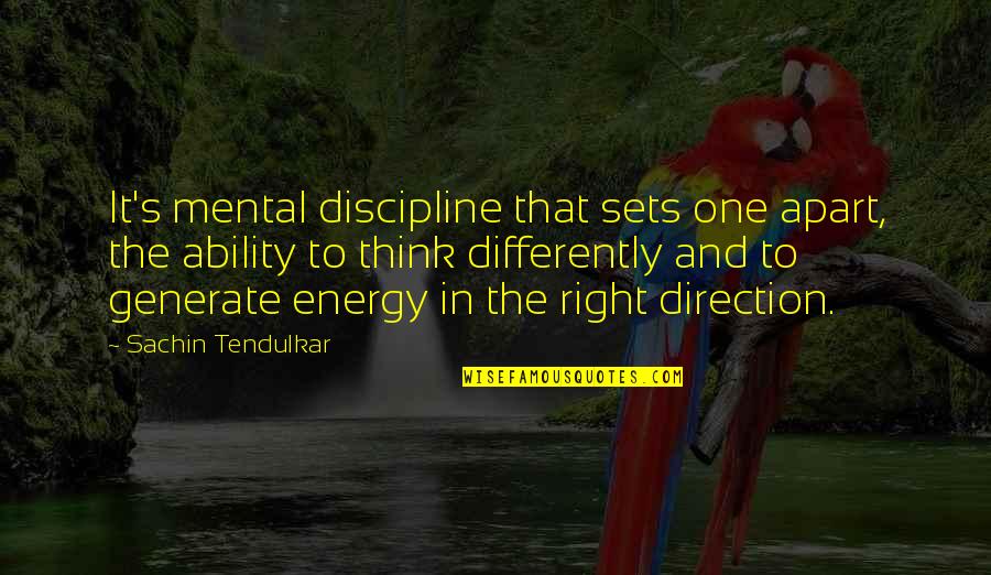 Funny Thick Thigh Quotes By Sachin Tendulkar: It's mental discipline that sets one apart, the