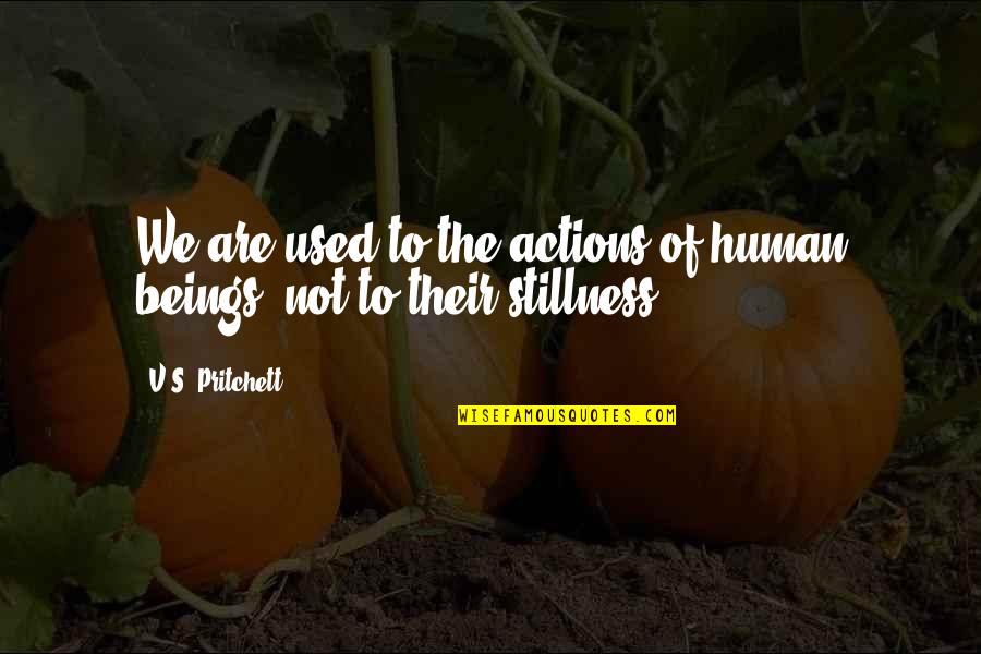 Funny Thinking Of You Picture Quotes By V.S. Pritchett: We are used to the actions of human