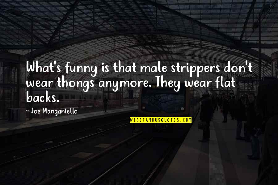 Funny Thongs Quotes By Joe Manganiello: What's funny is that male strippers don't wear