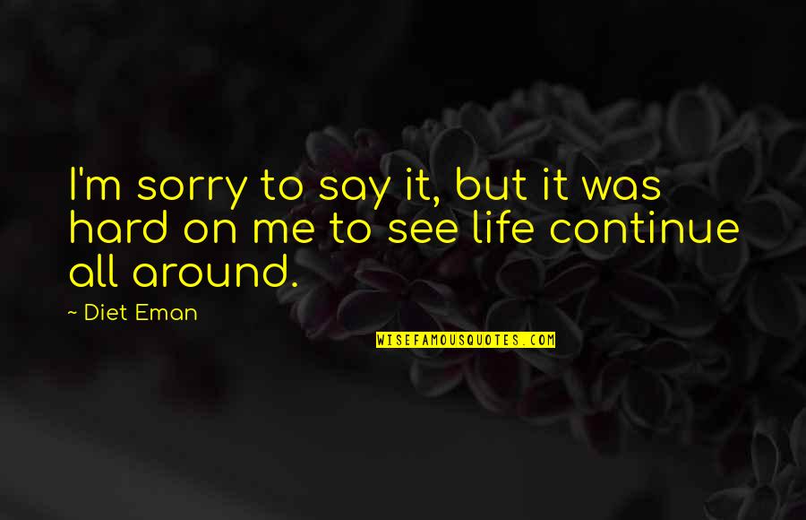 Funny Thoroughbred Quotes By Diet Eman: I'm sorry to say it, but it was