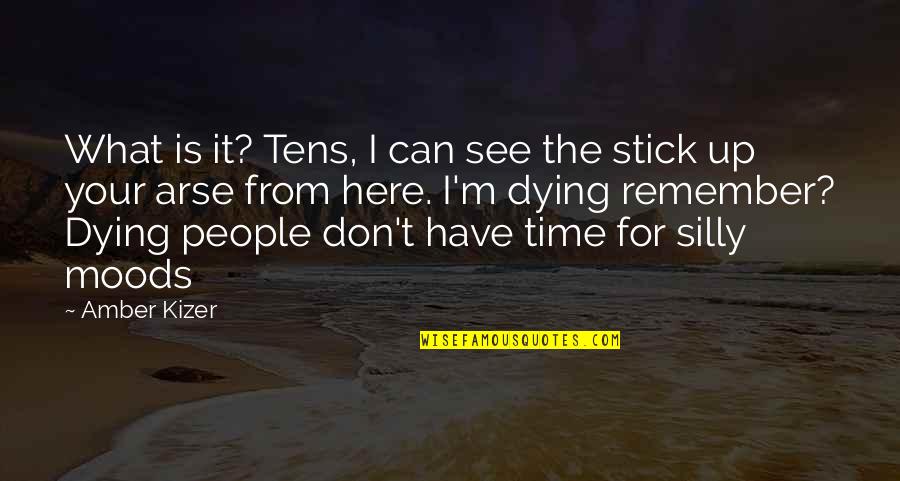 Funny Time Quotes By Amber Kizer: What is it? Tens, I can see the