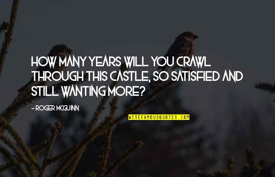 Funny Time Waste Quotes By Roger McGuinn: How many years will you crawl through this