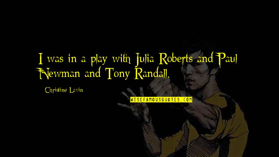 Funny Tintin Quotes By Christine Lavin: I was in a play with Julia Roberts