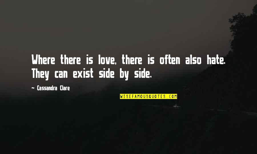 Funny Tiny Quotes By Cassandra Clare: Where there is love, there is often also