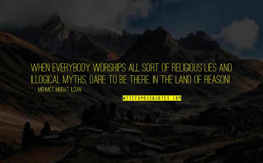 Funny Tiredness Quotes By Mehmet Murat Ildan: When everybody worships all sort of religious lies