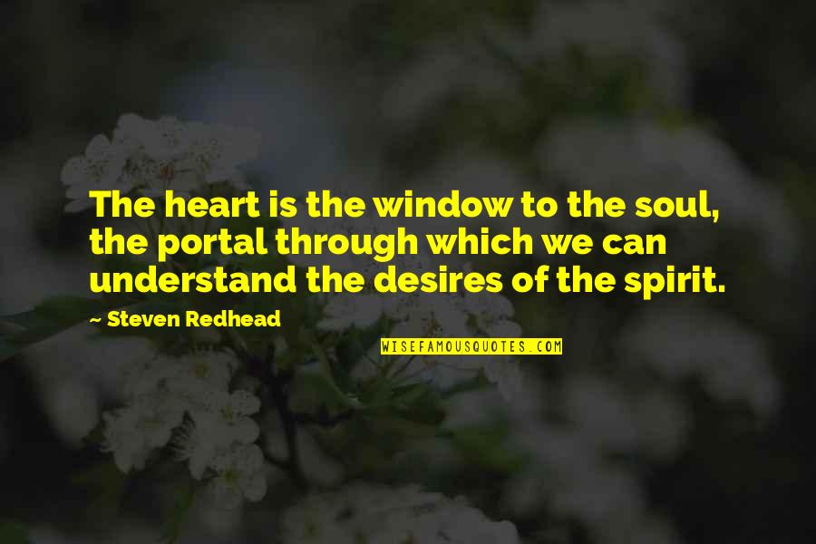 Funny Tom Hanks Movie Quotes By Steven Redhead: The heart is the window to the soul,