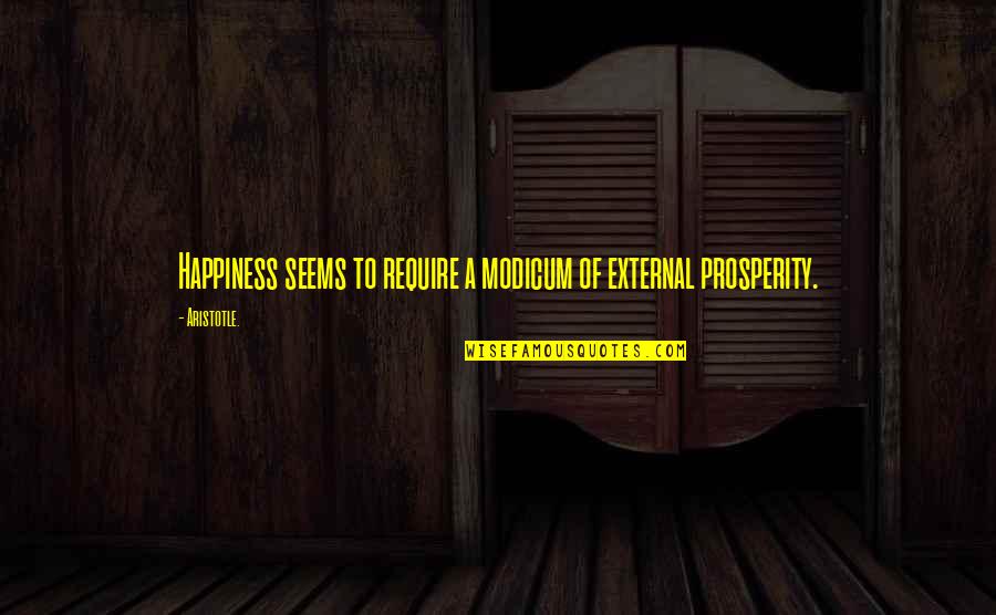 Funny Tongue Twisting Quotes By Aristotle.: Happiness seems to require a modicum of external