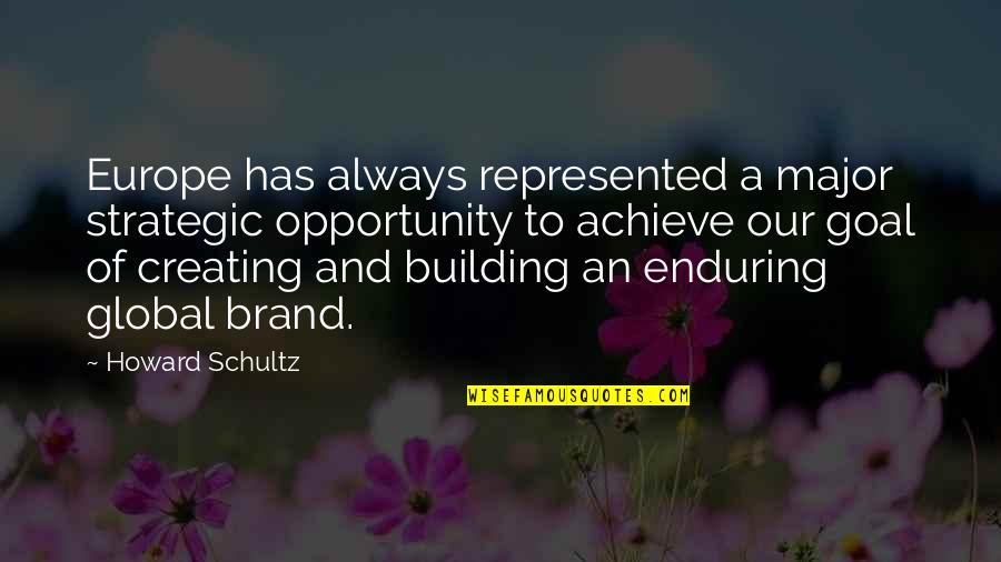 Funny Trade Show Quotes By Howard Schultz: Europe has always represented a major strategic opportunity