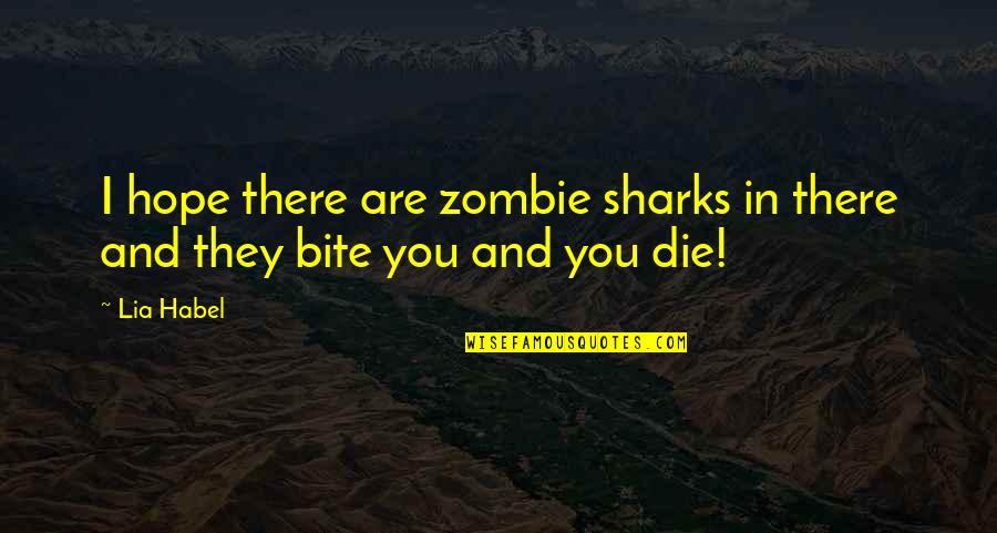 Funny Trading Quotes By Lia Habel: I hope there are zombie sharks in there