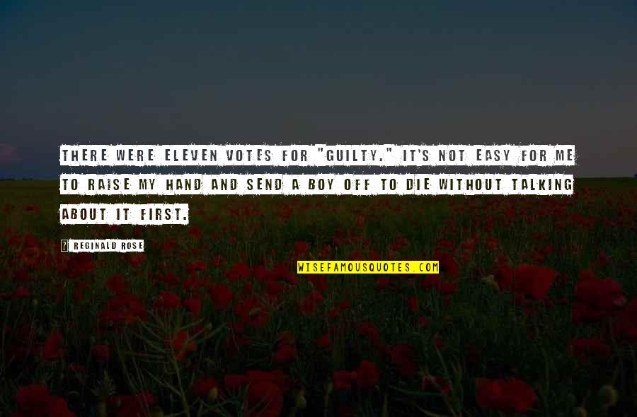 Funny Trading Quotes By Reginald Rose: There were eleven votes for "guilty." It's not Funny Trading Quotes By Reginald Rose: There were eleven votes for "guilty." It's not