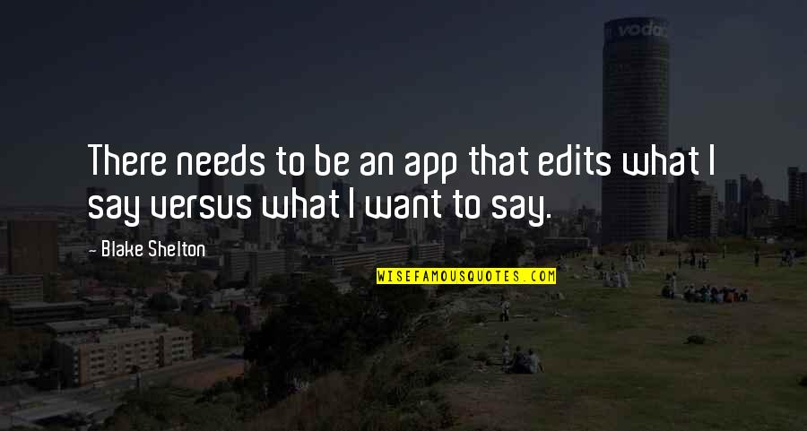 Funny Traffic Ticket Quotes By Blake Shelton: There needs to be an app that edits