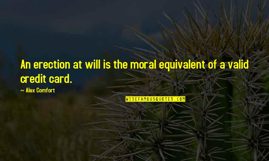 Funny Trap Queen Quotes By Alex Comfort: An erection at will is the moral equivalent