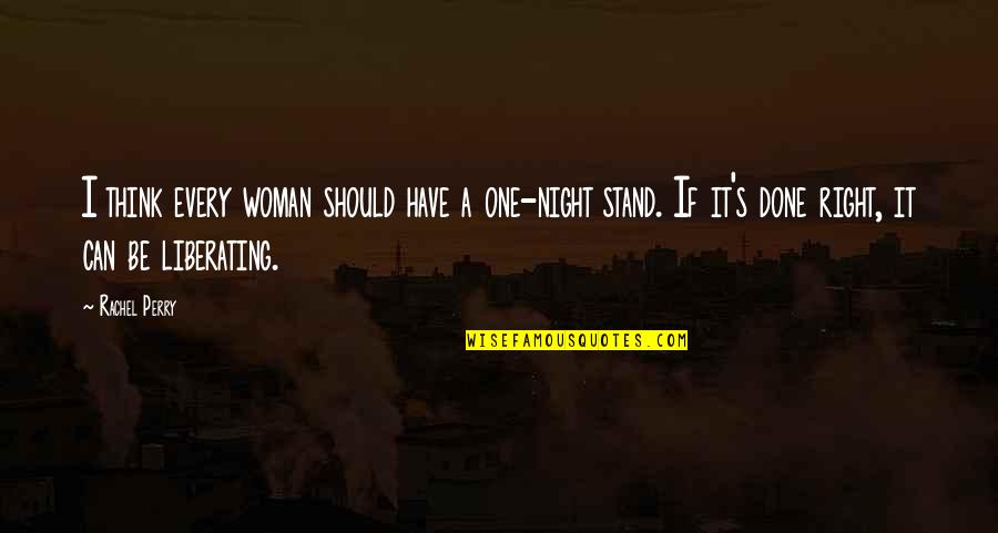 Funny Trap Quotes By Rachel Perry: I think every woman should have a one-night Funny Trap Quotes By Rachel Perry: I think every woman should have a one-night