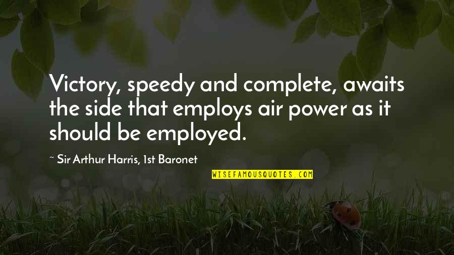 Funny Trash Cans Quotes By Sir Arthur Harris, 1st Baronet: Victory, speedy and complete, awaits the side that