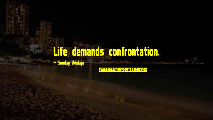 Funny Trash Cans Quotes By Sunday Adelaja: Life demands confrontation.