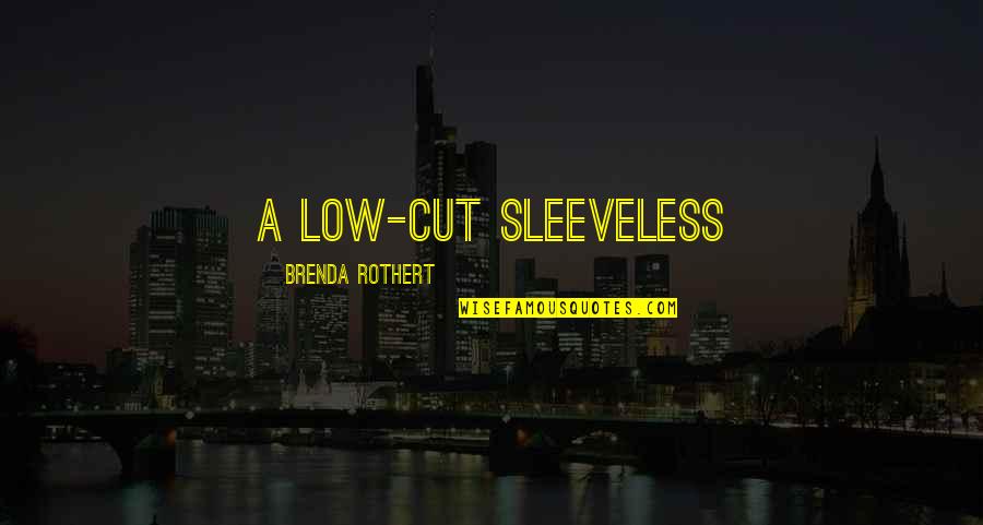 Funny Trauma Quotes By Brenda Rothert: a low-cut sleeveless Funny Trauma Quotes By Brenda Rothert: a low-cut sleeveless