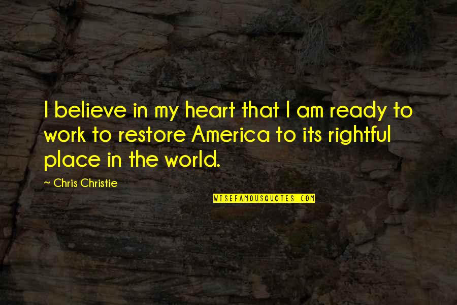 Funny Travel Safe Quotes By Chris Christie: I believe in my heart that I am Funny Travel Safe Quotes By Chris Christie: I believe in my heart that I am