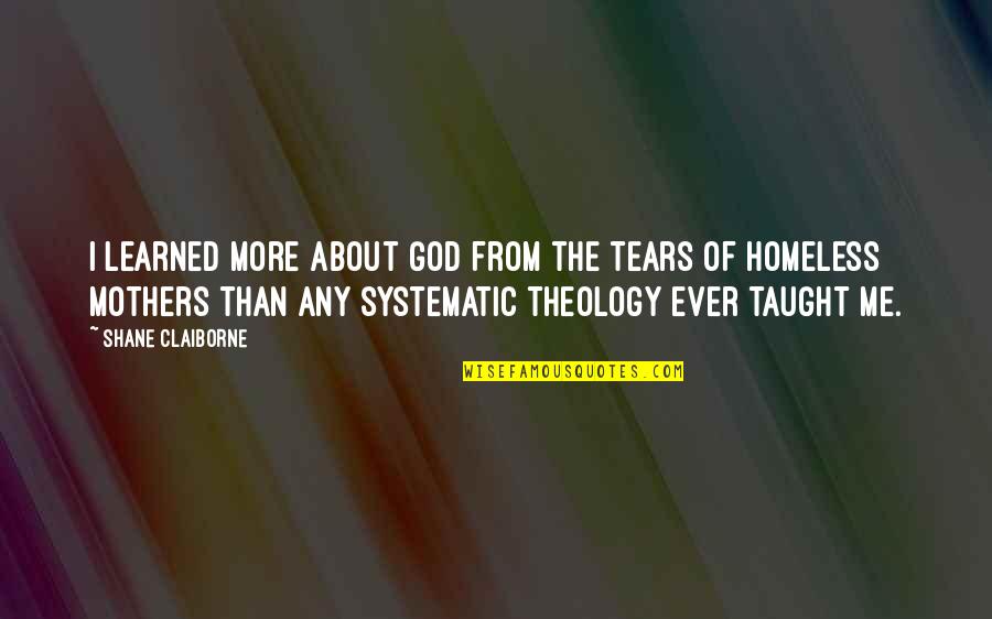 Funny Troubleshooting Quotes By Shane Claiborne: I learned more about God from the tears