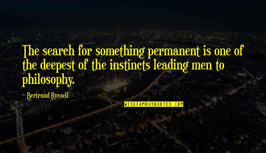 Funny Troye Sivan Quotes By Bertrand Russell: The search for something permanent is one of