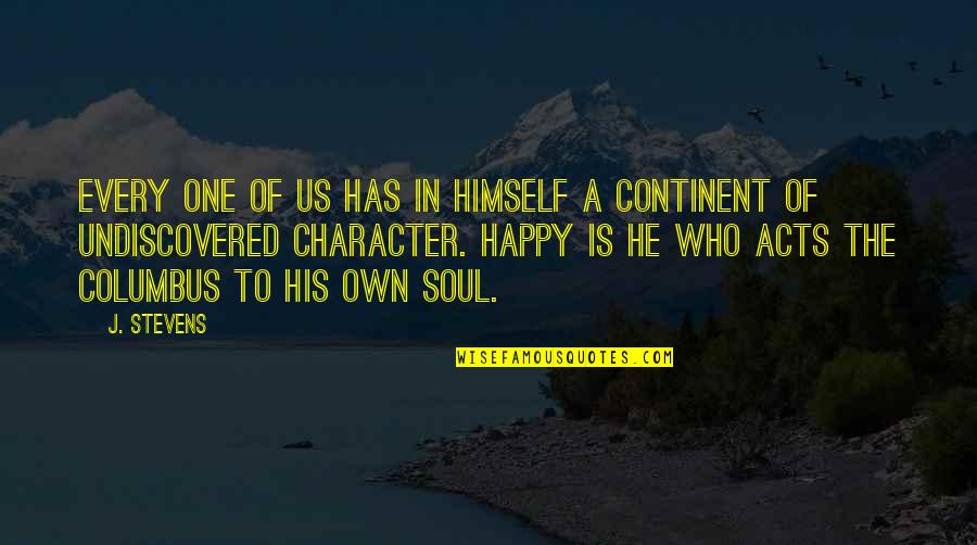 Funny Truth And Lies Quotes By J. Stevens: Every one of us has in himself a Funny Truth And Lies Quotes By J. Stevens: Every one of us has in himself a