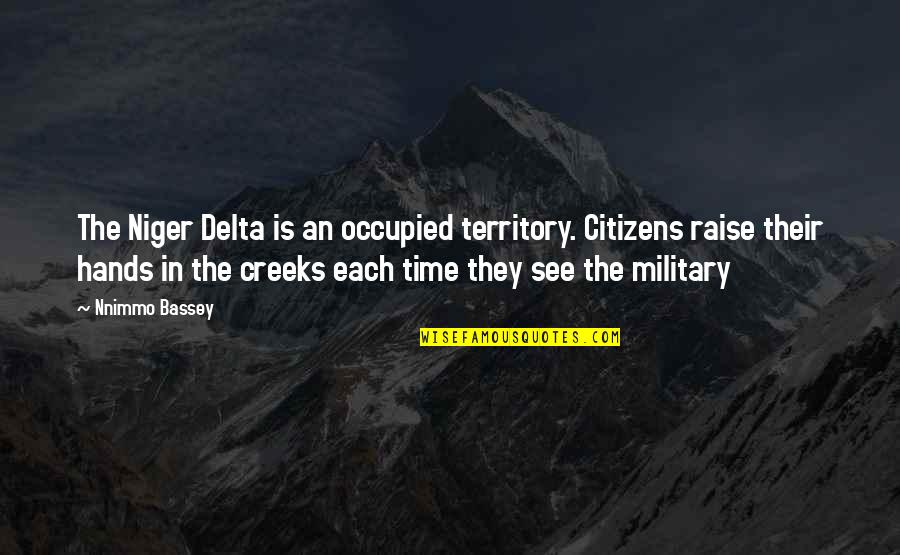 Funny Turn Down Quotes By Nnimmo Bassey: The Niger Delta is an occupied territory. Citizens