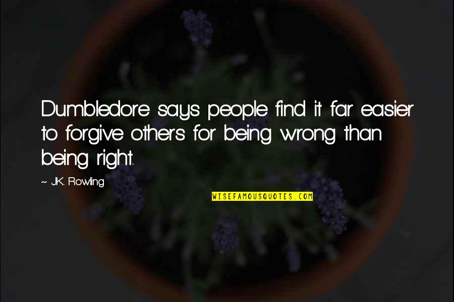 Funny Turning 40 Quotes By J.K. Rowling: Dumbledore says people find it far easier to Funny Turning 40 Quotes By J.K. Rowling: Dumbledore says people find it far easier to