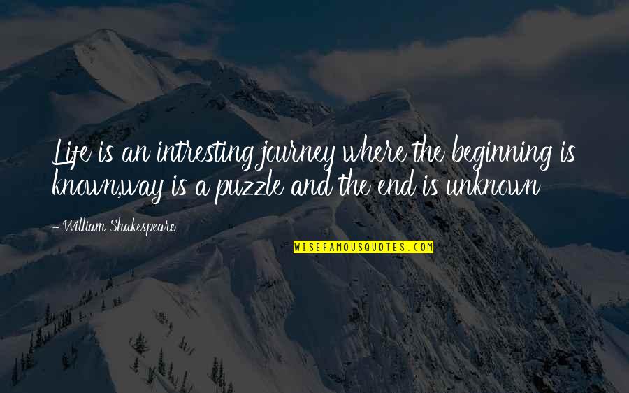 Funny Twinning Quotes By William Shakespeare: Life is an intresting journey where the beginning