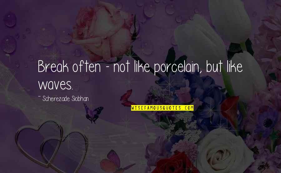 Funny Twitter Bio Quotes By Scherezade Siobhan: Break often - not like porcelain, but like Funny Twitter Bio Quotes By Scherezade Siobhan: Break often - not like porcelain, but like