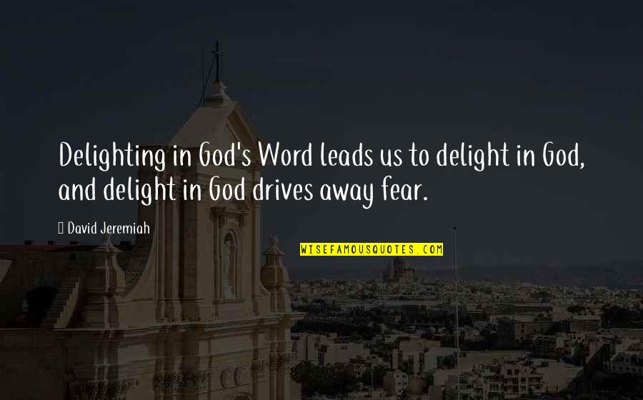 Funny Two Word Quotes By David Jeremiah: Delighting in God's Word leads us to delight