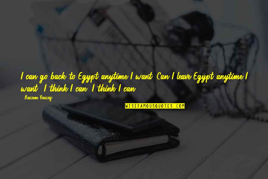Funny Typhoon Quotes By Bassem Youssef: I can go back to Egypt anytime I