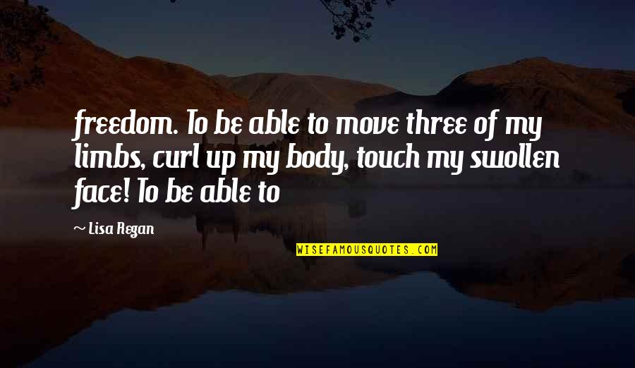 Funny Typhoon Quotes By Lisa Regan: freedom. To be able to move three of