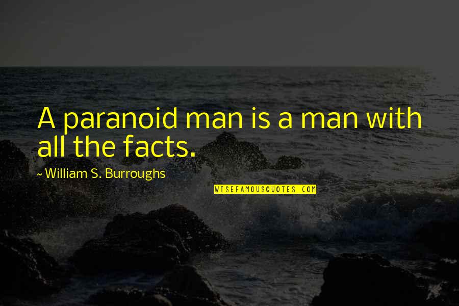 Funny Underworld Quotes By William S. Burroughs: A paranoid man is a man with all