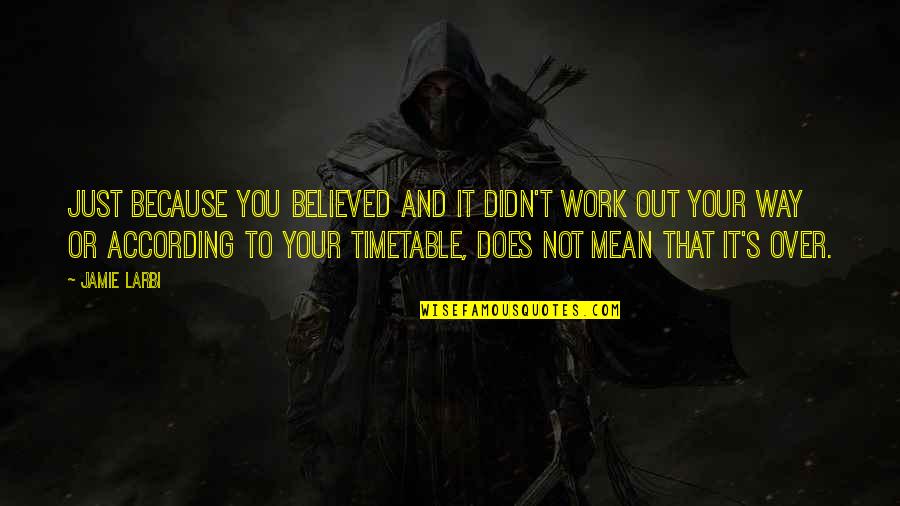 Funny Ungratefulness Quotes By Jamie Larbi: Just because you believed and it didn't work Funny Ungratefulness Quotes By Jamie Larbi: Just because you believed and it didn't work