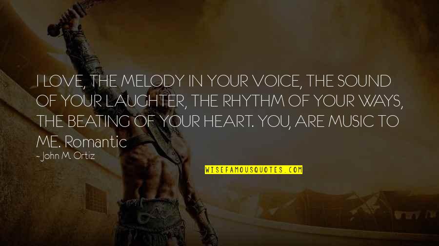 Funny Universal Truth Quotes By John M. Ortiz: I LOVE, THE MELODY IN YOUR VOICE, THE