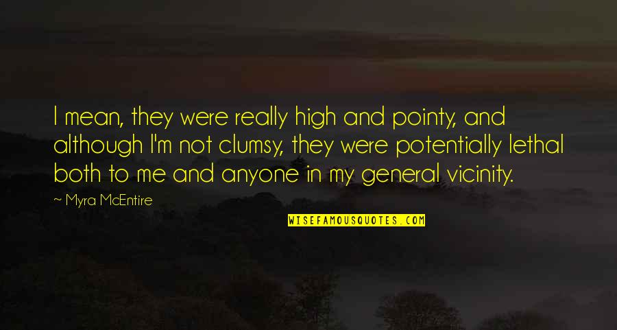Funny Uploads Quotes By Myra McEntire: I mean, they were really high and pointy,