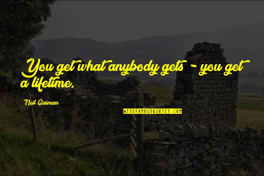 Funny Used Car Salesman Quotes By Neil Gaiman: You get what anybody gets - you get