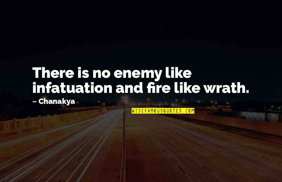 Funny Valentines Day Candy Quotes By Chanakya: There is no enemy like infatuation and fire