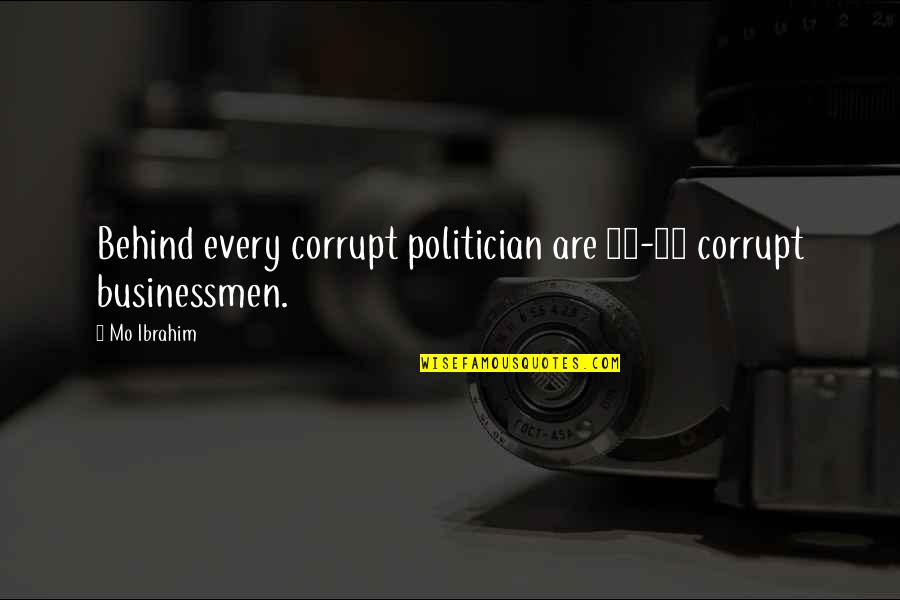 Funny Valkyrie Quotes By Mo Ibrahim: Behind every corrupt politician are 10-20 corrupt businessmen.