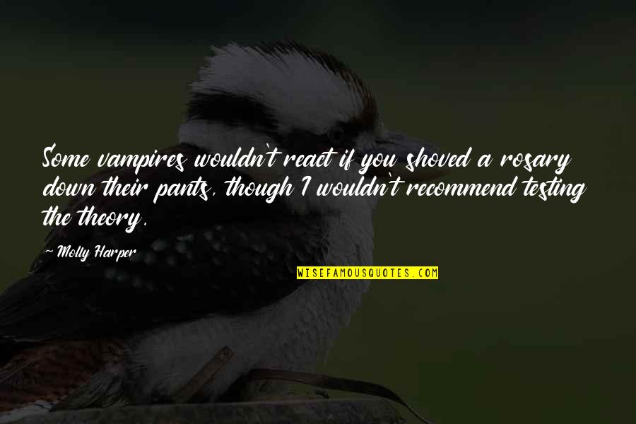 Funny Vampires Quotes By Molly Harper: Some vampires wouldn't react if you shoved a