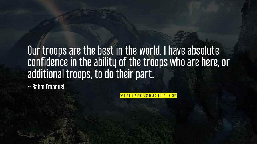 Funny Van Damme Quotes By Rahm Emanuel: Our troops are the best in the world.