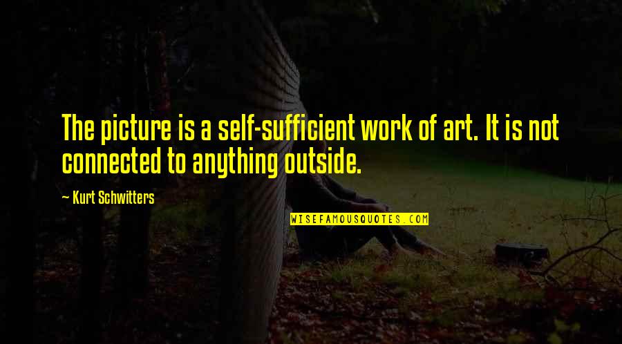 Funny Vascular Quotes By Kurt Schwitters: The picture is a self-sufficient work of art.
