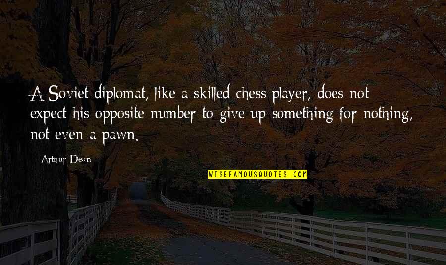 Funny Vasectomy Quotes By Arthur Dean: A Soviet diplomat, like a skilled chess player, Funny Vasectomy Quotes By Arthur Dean: A Soviet diplomat, like a skilled chess player,