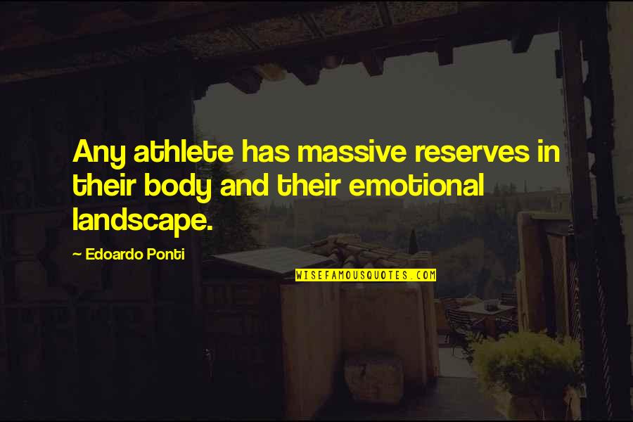 Funny Vet Tech Quotes By Edoardo Ponti: Any athlete has massive reserves in their body