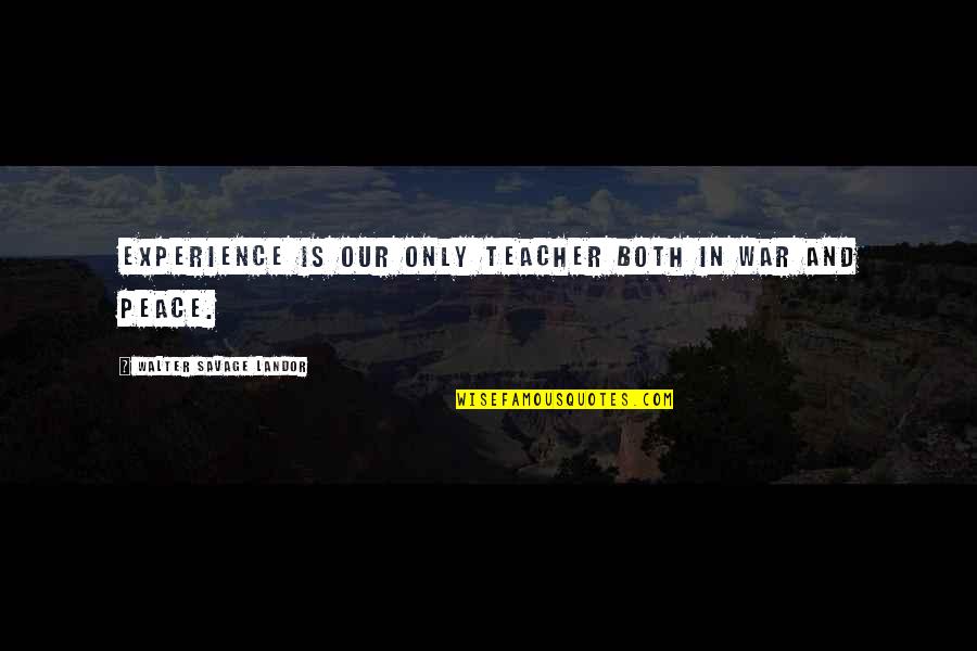 Funny Vicar Dibley Quotes By Walter Savage Landor: Experience is our only teacher both in war Funny Vicar Dibley Quotes By Walter Savage Landor: Experience is our only teacher both in war