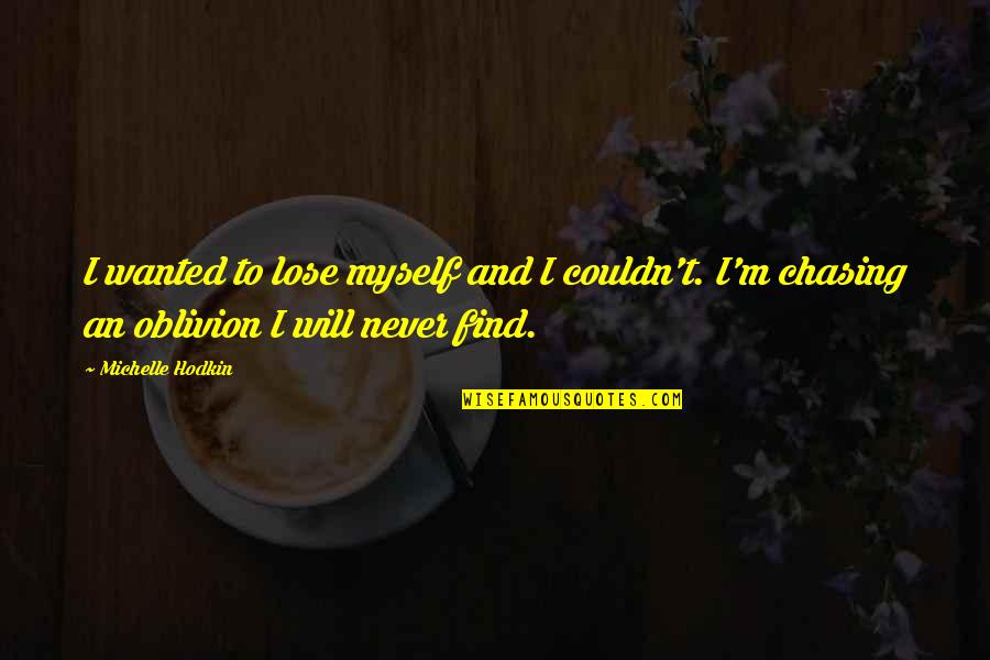 Funny Vietnam Quotes By Michelle Hodkin: I wanted to lose myself and I couldn't. Funny Vietnam Quotes By Michelle Hodkin: I wanted to lose myself and I couldn't.