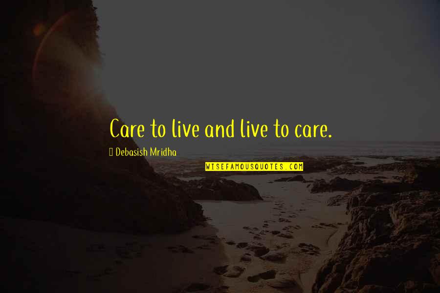 Funny Vijay Quotes By Debasish Mridha: Care to live and live to care.