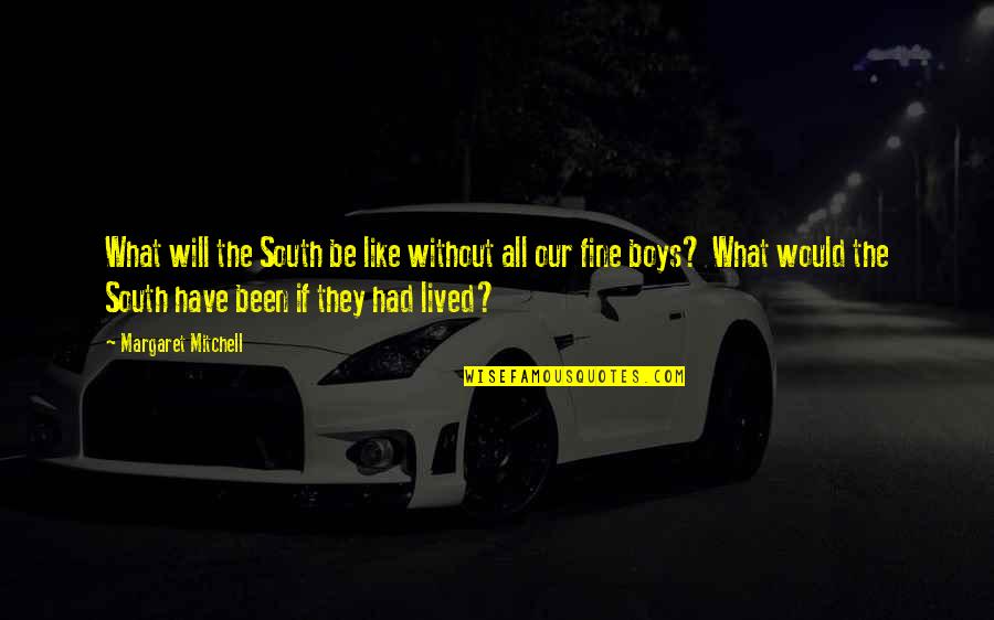 Funny Vin Diesel Quotes By Margaret Mitchell: What will the South be like without all