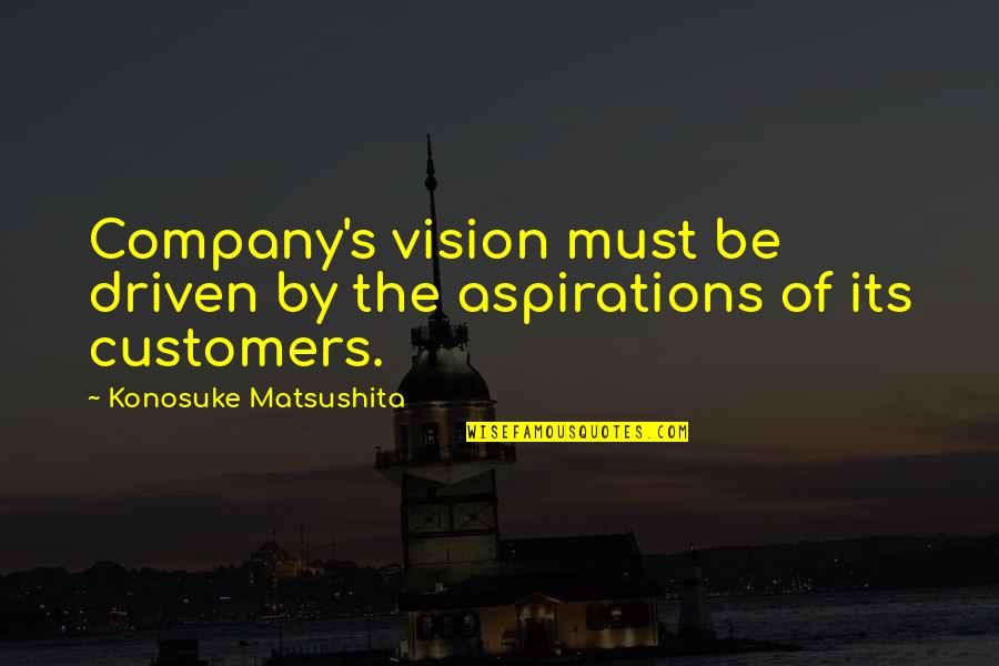 Funny Virginia Quotes By Konosuke Matsushita: Company's vision must be driven by the aspirations