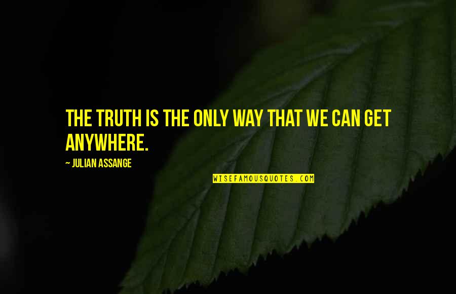 Funny Waffle Quotes By Julian Assange: The truth is the only way that we