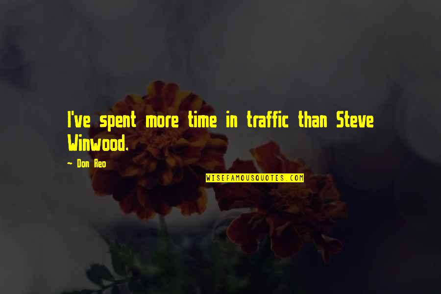 Funny Waiting Room Quotes By Don Reo: I've spent more time in traffic than Steve